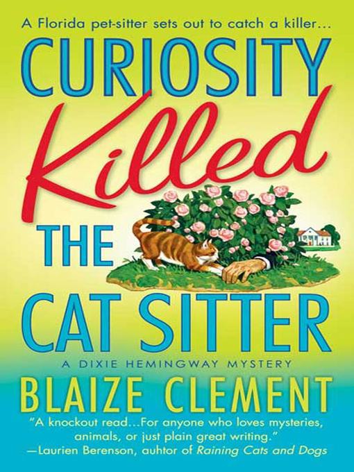 Title details for Curiosity Killed the Cat Sitter by Blaize Clement - Wait list